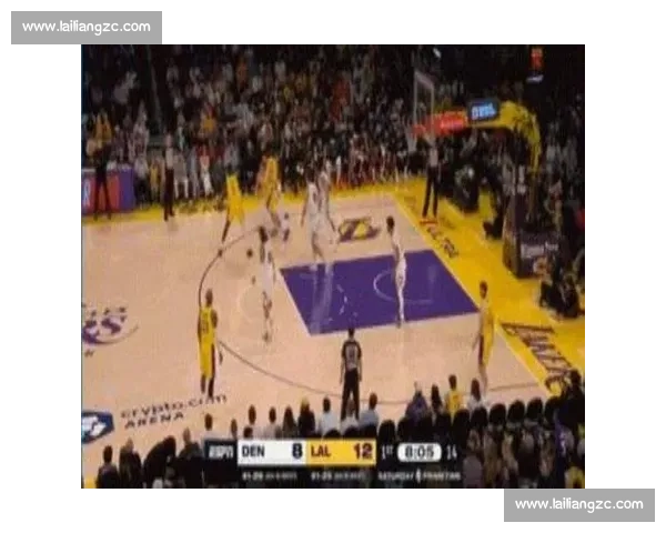 湖人对掘金精彩对决回放 深度解析全场亮点与关键时刻